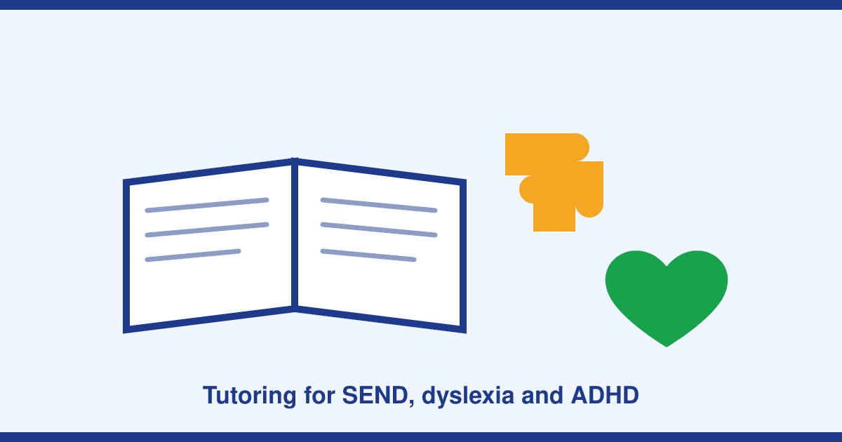 Tutoring for Children with SEND, Dyslexia and ADHD: What to Look For